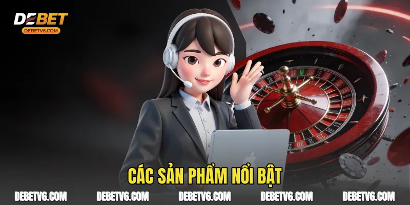 Các sản phẩm nổi bật
