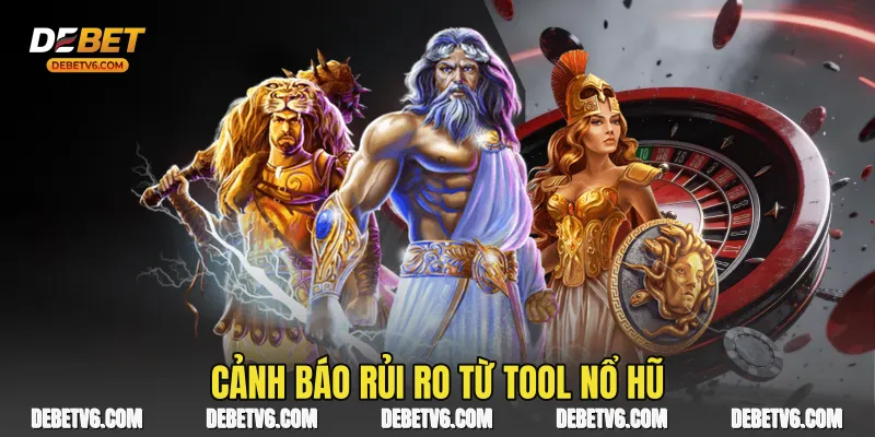 Cảnh báo rủi ro từ Tool nổ hũ