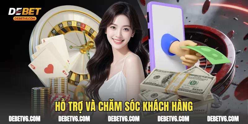 Hỗ trợ và chăm sóc khách hàng