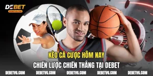 Kèo Cá Cược Hôm Nay
