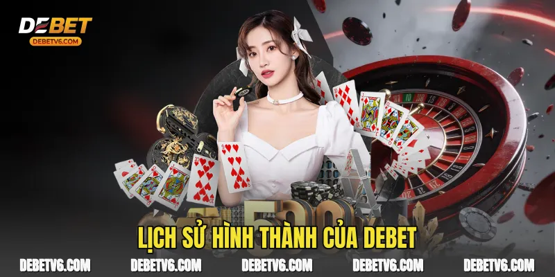 Debet - Đánh Giá Chi Tiết Nhà Cái Uy Tín Hàng Đầu 2026 11 Lịch sử hình thành của Debet