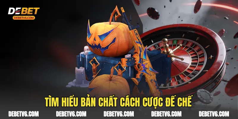 Cách Cược Đế Chế Nghệ Thuật Chinh Phục Đỉnh Cao Tại Debet 2 Tìm hiểu bản chất Cách cược đế chế