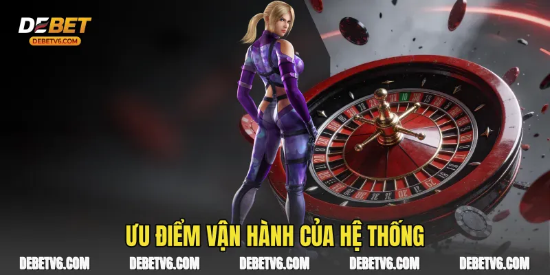 Ưu điểm vận hành của hệ thống